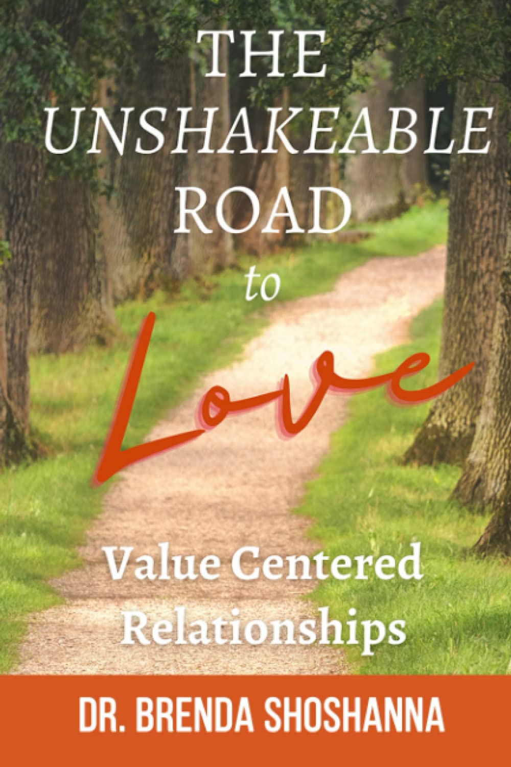 The Unshakeable Road to Love