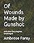 Of Wounds Made by Gunshot: ...