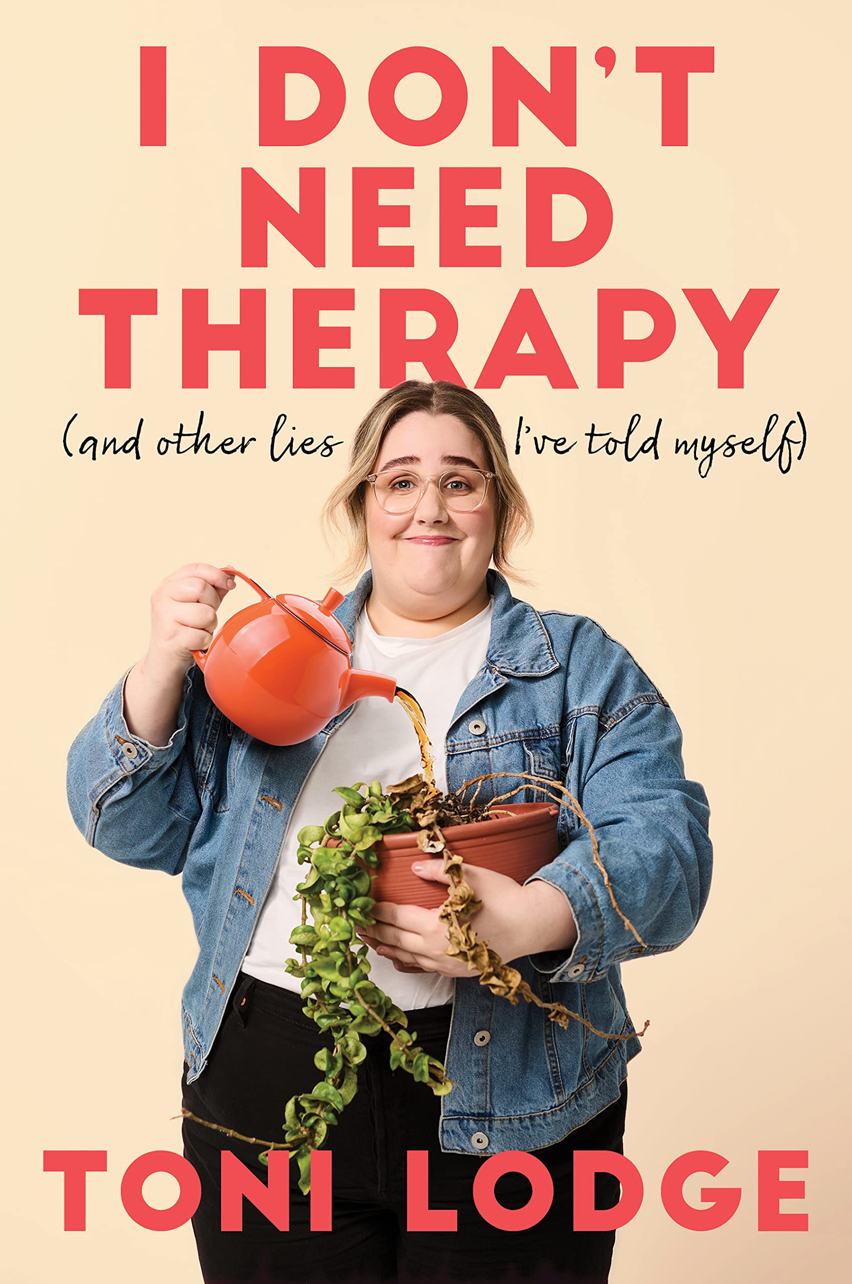 I Don't Need Therapy: and other lies I've told myself (Kindle Edition)