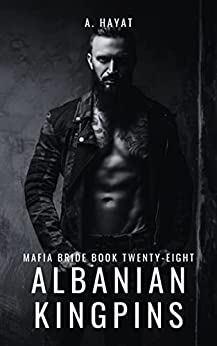 Albanian Kingpins (Mafia Bride Book 28)