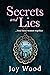 Secrets and Lies by Joy Wood