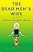 The Dead Men's Wife (Egret's Loft Murder Mysteries,  #2)