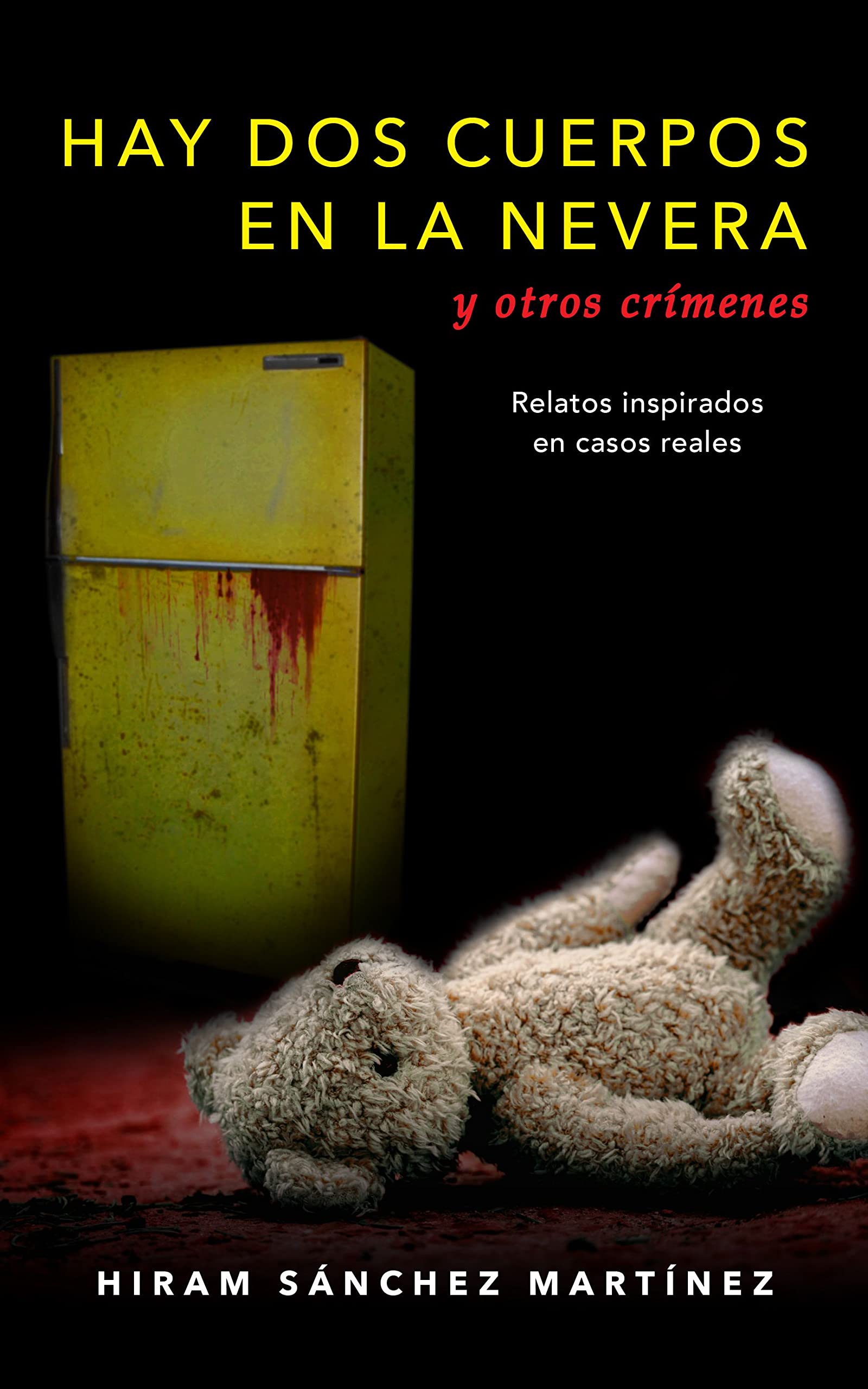 Hay dos cuerpos en la nevera y otros crímenes (Kindle Edition)