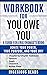 Workbook for You Owe You ( ...