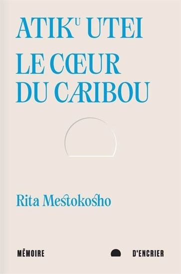 Atiku utei : Le cœur du caribou (Paperback)