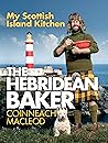 The Hebridean Baker: My Scottish Island Kitchen The Hebridean Baker: My Scottish Island Kitchen