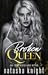 Broken Queen (Ruined Kingdom Duet, #2) by Natasha Knight
