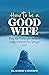 How to be a good wife: Easy...