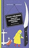 Frau Helbing und ...