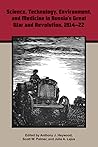 Science, Technology, Environment and Medicine in Russia's Great War and Revolution, 1914-22