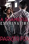 A Shameful Examination by Parker Fox