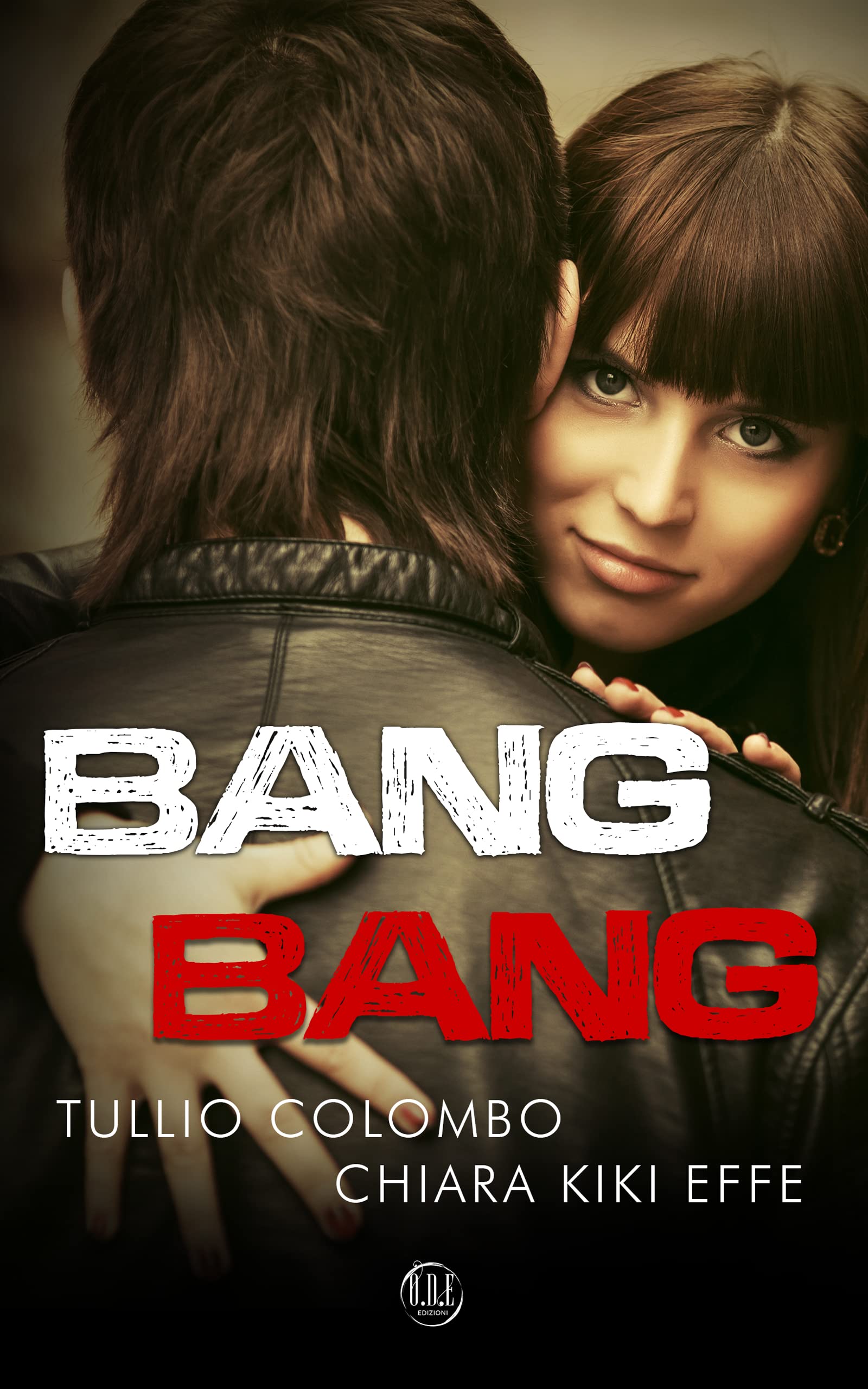 BANG BANG: Chi al cuore colpirà (Italian Edition)