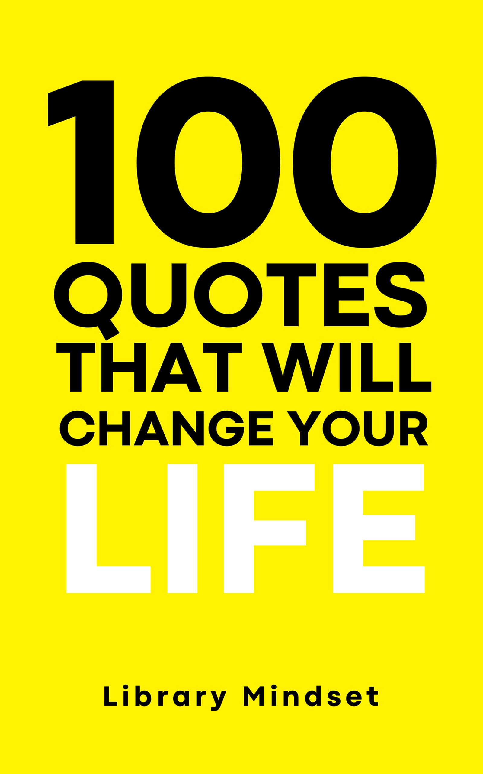 100 Quotes That Will Change Your life (Kindle Edition)