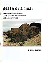 Death of a Moai: Easter Island statues : their nature, deterioration and conservation (Easter Island Foundation occasional paper)