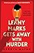 Lenny Marks Gets Away With Murder