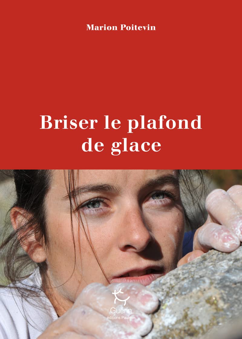 Briser le plafond de glace: Une pionnière en alpinisme (Paperback)