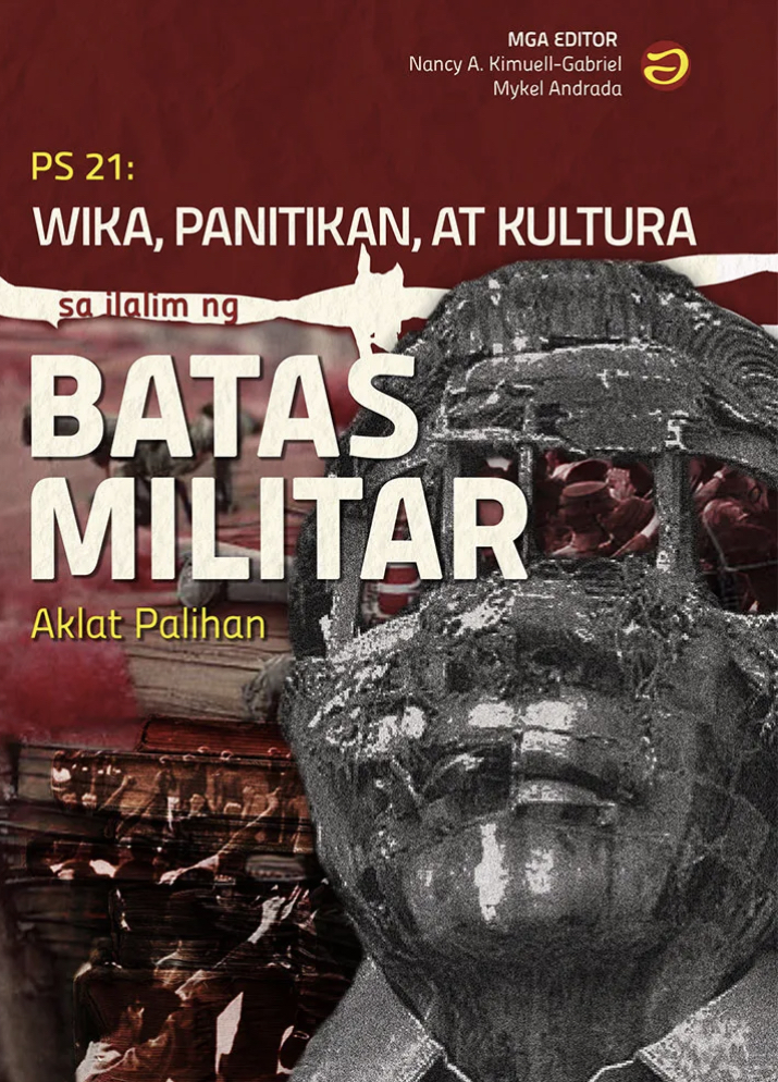 PS 21: Wika, Panitikan, at Kultura sa Ilalim ng Batas Militar: Aklat Palihan (Paperback)