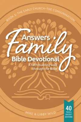 The Early Church—The Consummation (Answers Family Bible Devotional, #5)