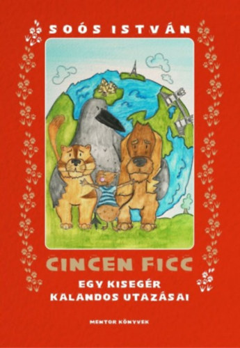 Cincen Ficc - Egy kisegér kalandos utazásai