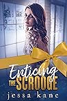 Enticing the Scrooge by Jessa Kane