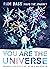 You Are the Universe: Ram Dass Maps the Journey (Be Here Now; YA Graphic Novel; Meditation for Teens)