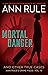 Mortal Danger (Ann Rule's Crime Files)