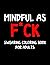Mindful as F*ck Swearing Co...