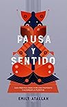 Pausa y Sentido by Emily Atallah
