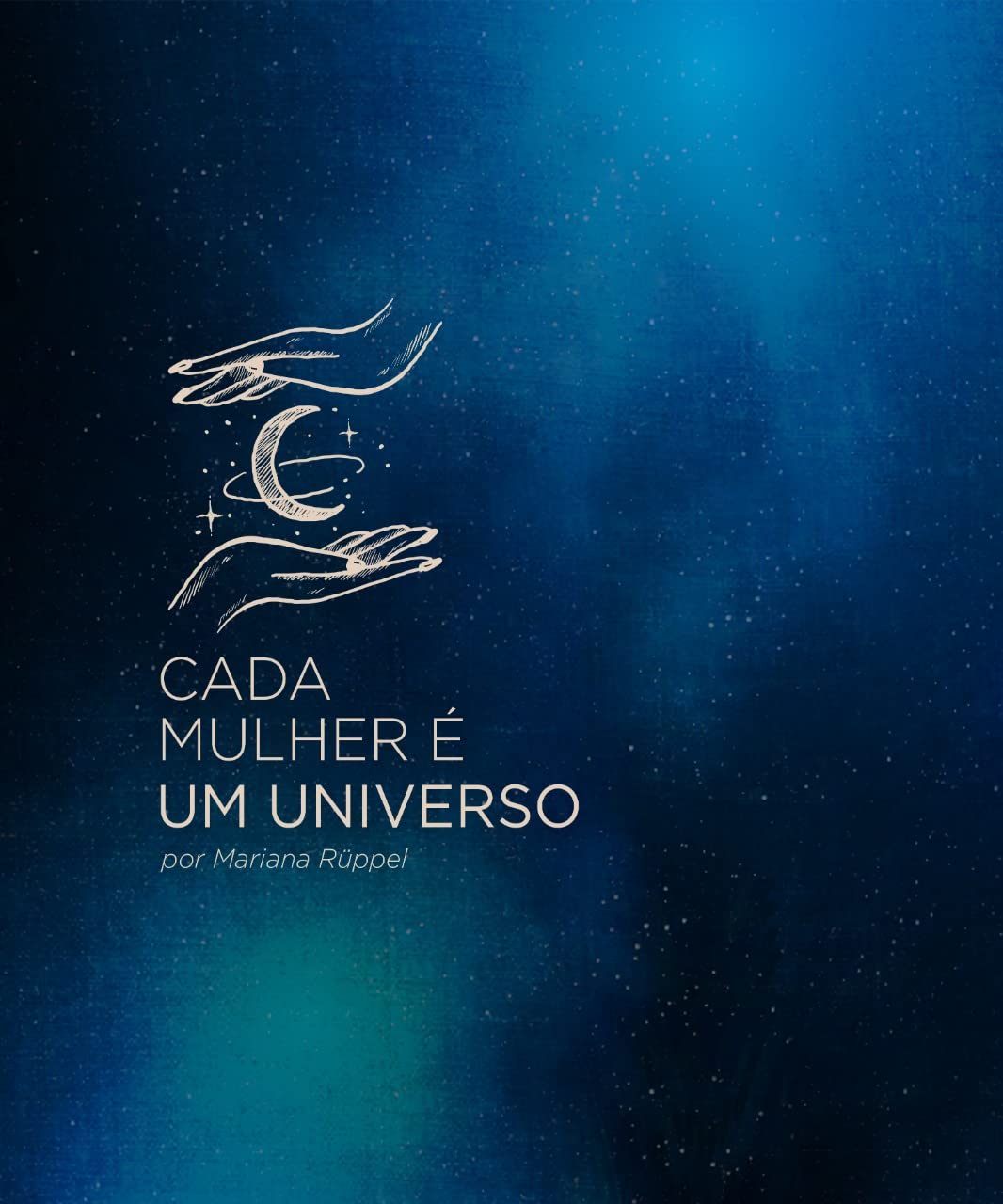 Cada Mulher é um Universo (Portuguese Edition)