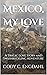 Mexico, My Love: A Tragic L...