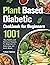 Plant Based Diabetic Cookbook for Beginners