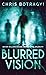 Blurred Vision by Chris Botragyi