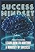SUCCESS MINDSET: LEARN HOW TO NURTURE A MINDSET OF SUCCESS