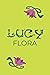 Lucy by Flora