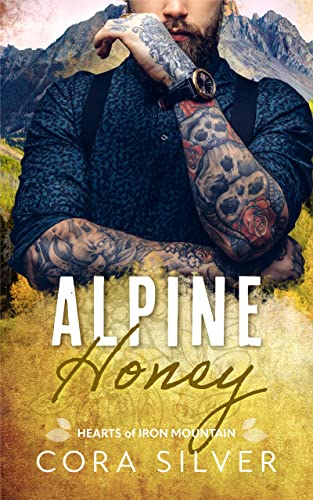 Alpine Honey (Hearts of Iron Mountain, #4)