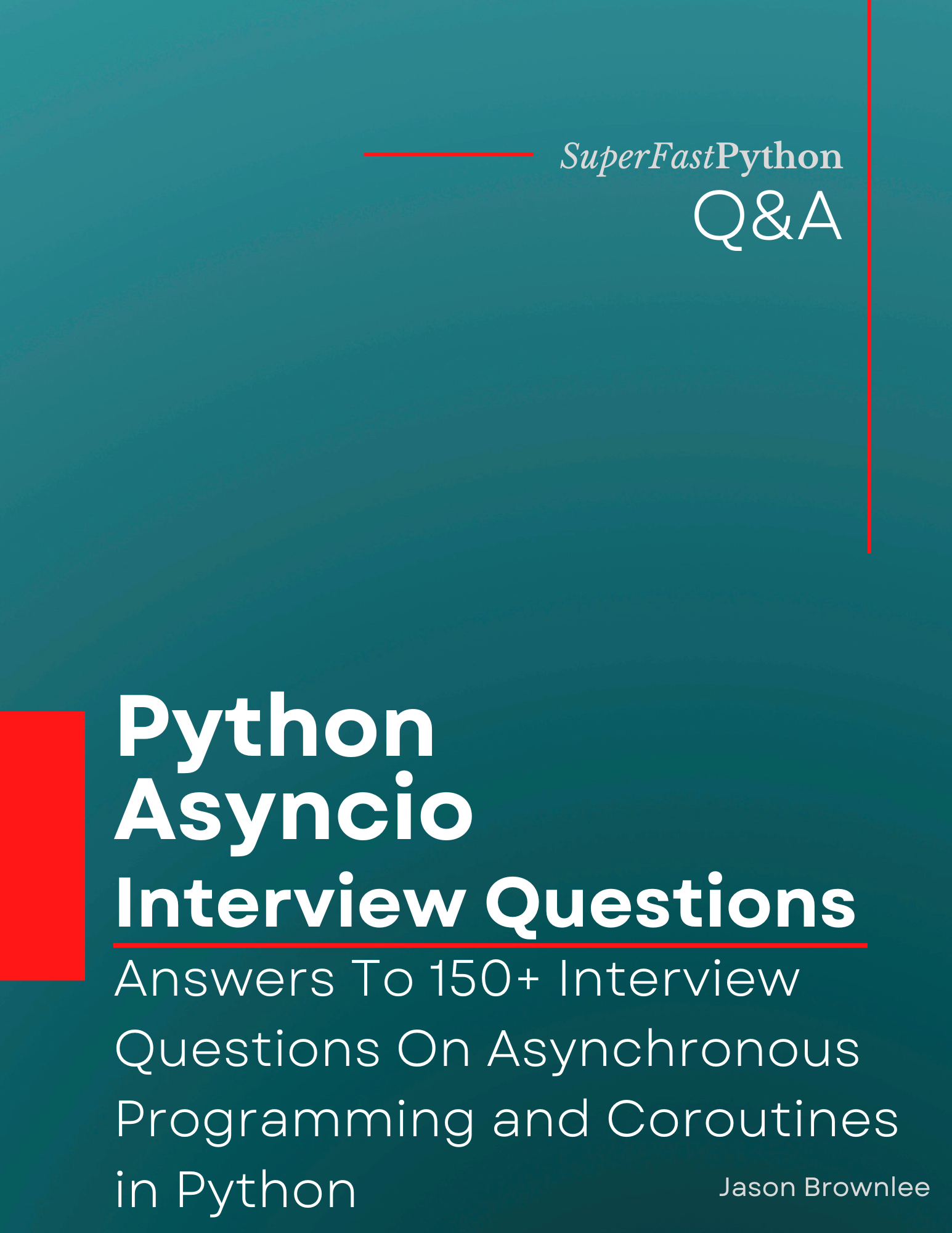 Python Asyncio Interview Questions: Answers To 150+ Interview Questions On Asynchronous Programming and Coroutines in Python