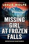 Missing Girl at Frozen Falls by Leslie Wolfe