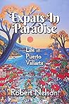 Expats in Paradise : Life in Puerto Vallarta