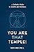You Are That Temple!: A Catholic Guide to Health and Holiness