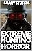 Extremely Scary Hunting Hor...