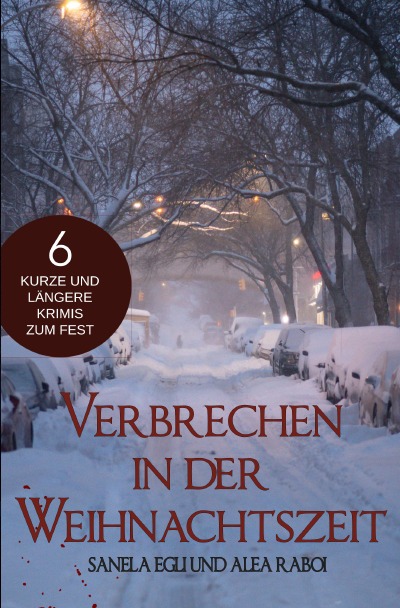 Verbrechen in der Weihnachtszeit – 6 kurze und längere Krimis zum Fest