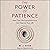 The Power of Patience: How This Old-Fashioned Virtue Can Improve Your Life