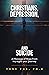 Christians, Depression, and Suicide by Tony Fox