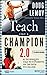 Teach like a champion 2.0 62 techniques that put students on ... by Doug Lemov