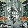 El reflejo de la bruja by Raiza Revelles