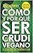 Cómo y por qué ser crudiveg...