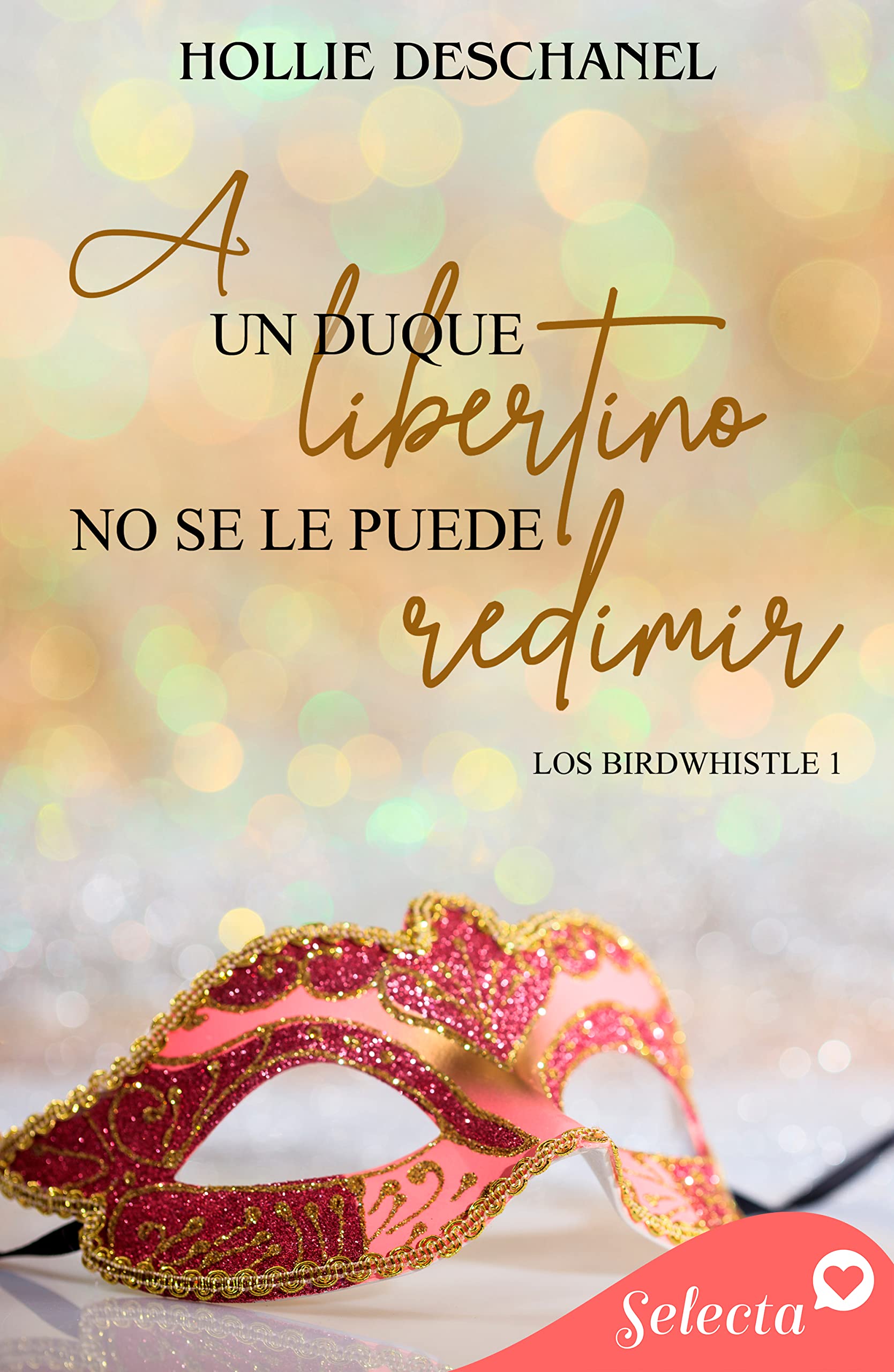 A un duque libertino no se le puede redimir (Los Birdwhistle, #1)