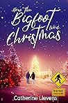 How the Bigfoot Won Christmas by Catherine Lievens