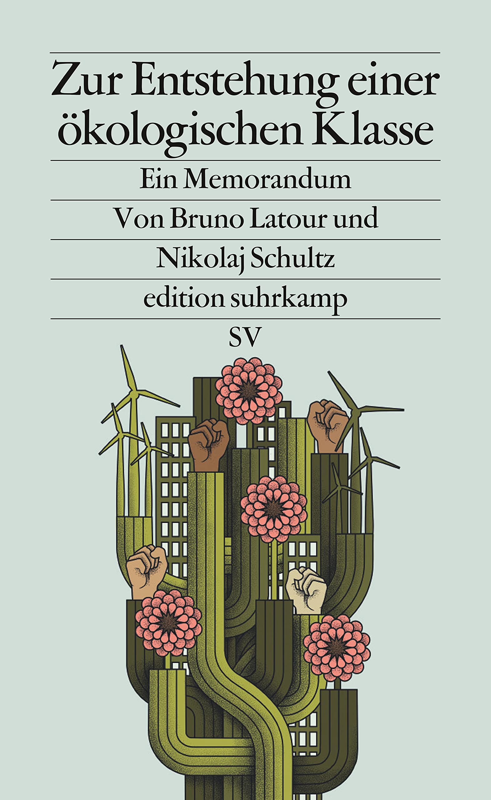 Zur Entstehung einer ökologischen Klasse: Ein Memorandum | Wie gelingt politisches Handeln in Zeiten des Klimawandels? (Kindle Edition)