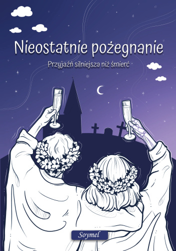 Przyjaźń silniejsza niż śmierć (Nieostatnie pożegnanie, #1)